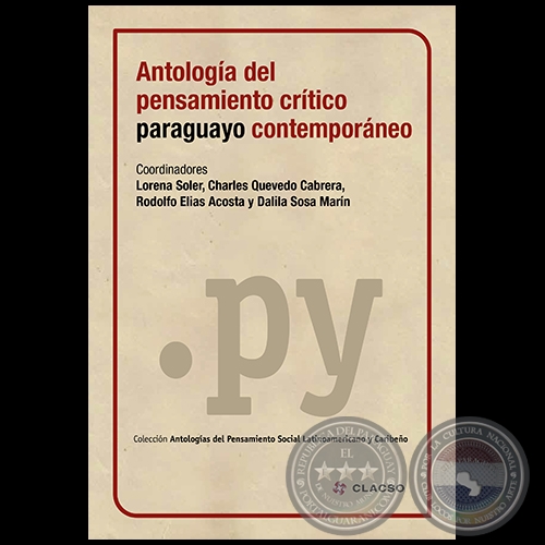 ANTOLOGÍA DEL PENSAMIENTO CRÍTICO PARAGUAYO CONTEMPORÁNEO - Coordinador: CHARLES QUEVEDO CABRERA - Año 2015